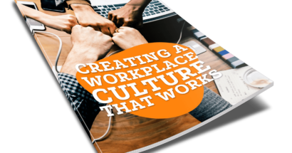 Creating a Workplace Culture That Works